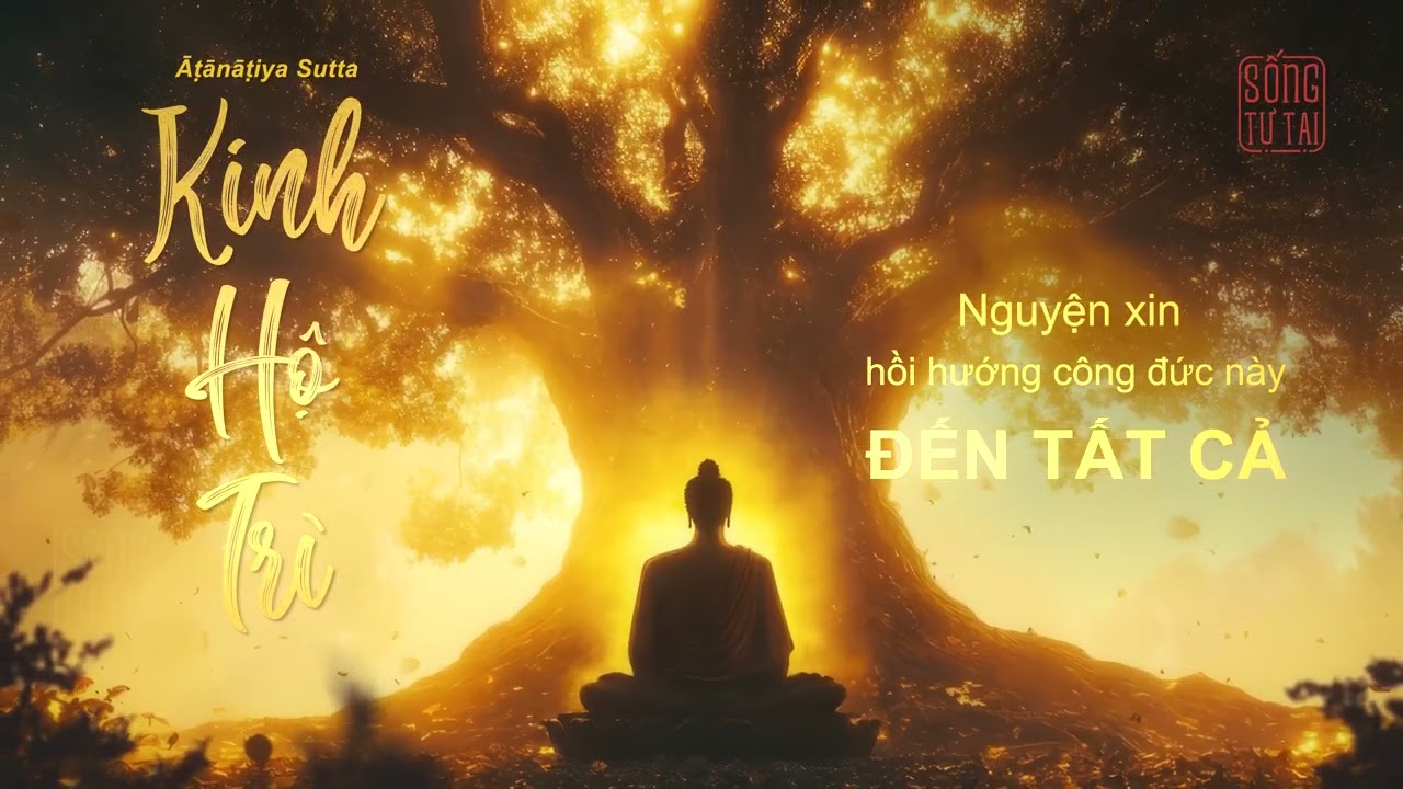 KINH HỘ TRÌ - Pháp âm vi diệu hộ trì chúng sinh | Phật Giáo Nguyên Thủy | Āṭānāṭiya Sutta