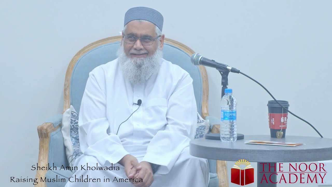 Shaykh Amin Kholwadia - Lecture on Raising Muslim Children in America