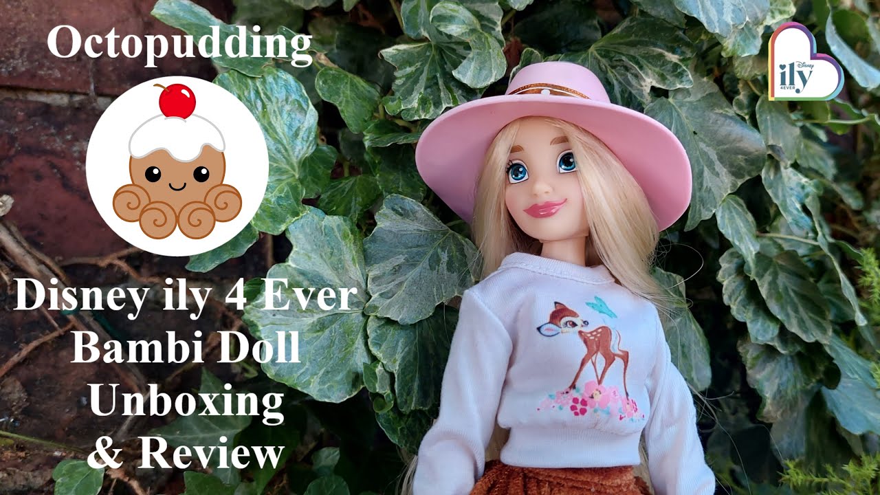 #Disney #ily 4 Ever #Bambi #doll #Unboxing & Review