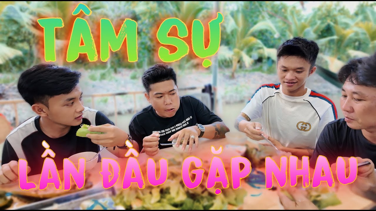 Chuối Sen Gà Hấp Và Tâm Sự Lần Đầu Anh Em Gặp Nhau Như Thế Nào | Thanh Nhã