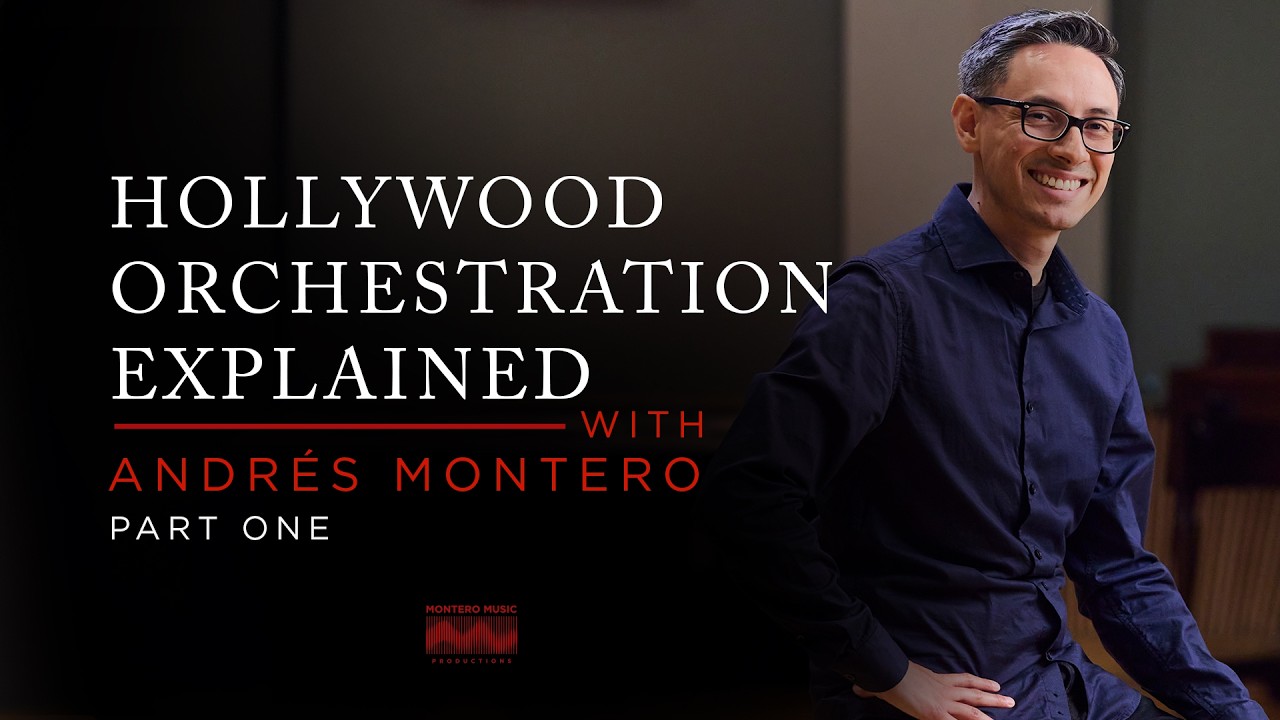 Hollywood Orchestration Explained with Andr&eacute;s Montero [Part 1]