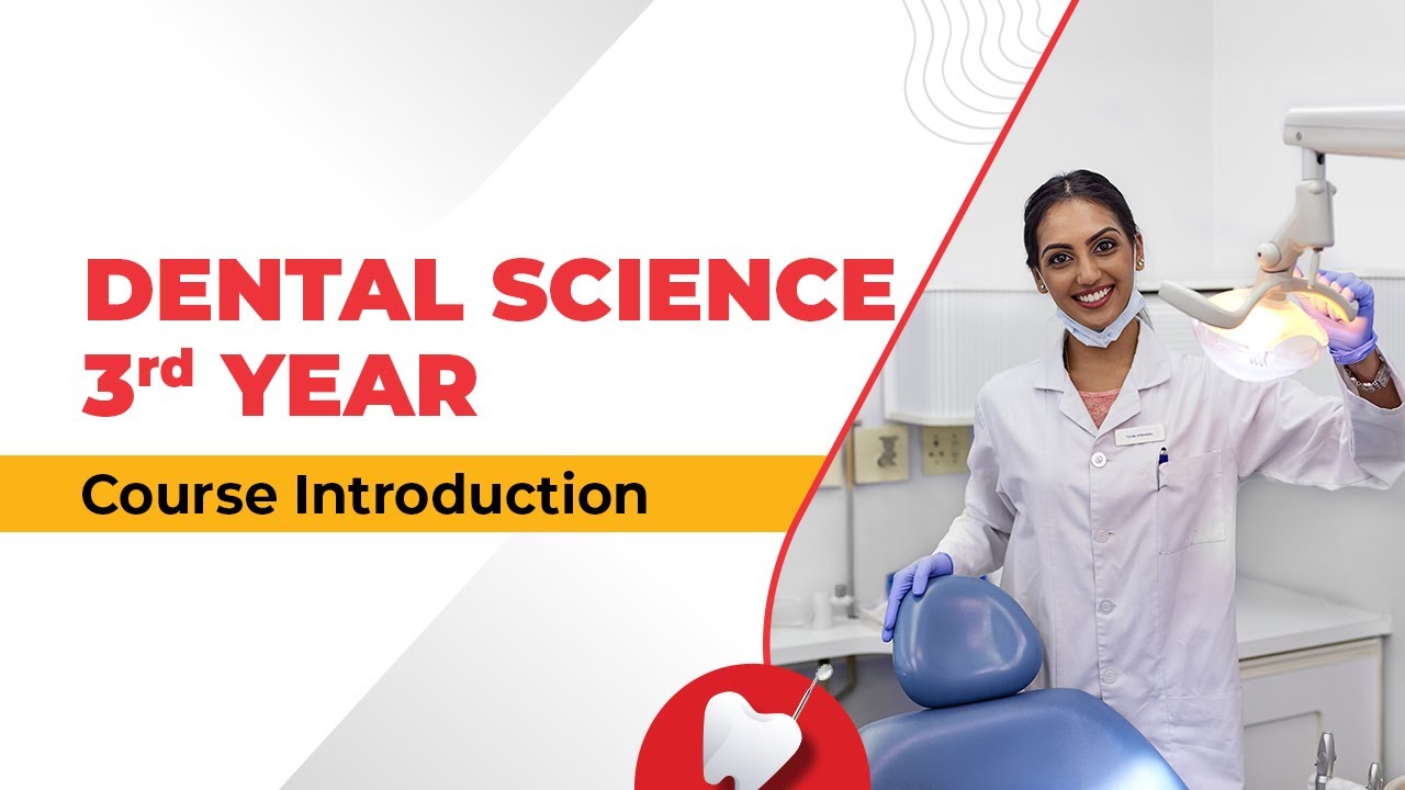 Dental Science Course Introduction: Third Year