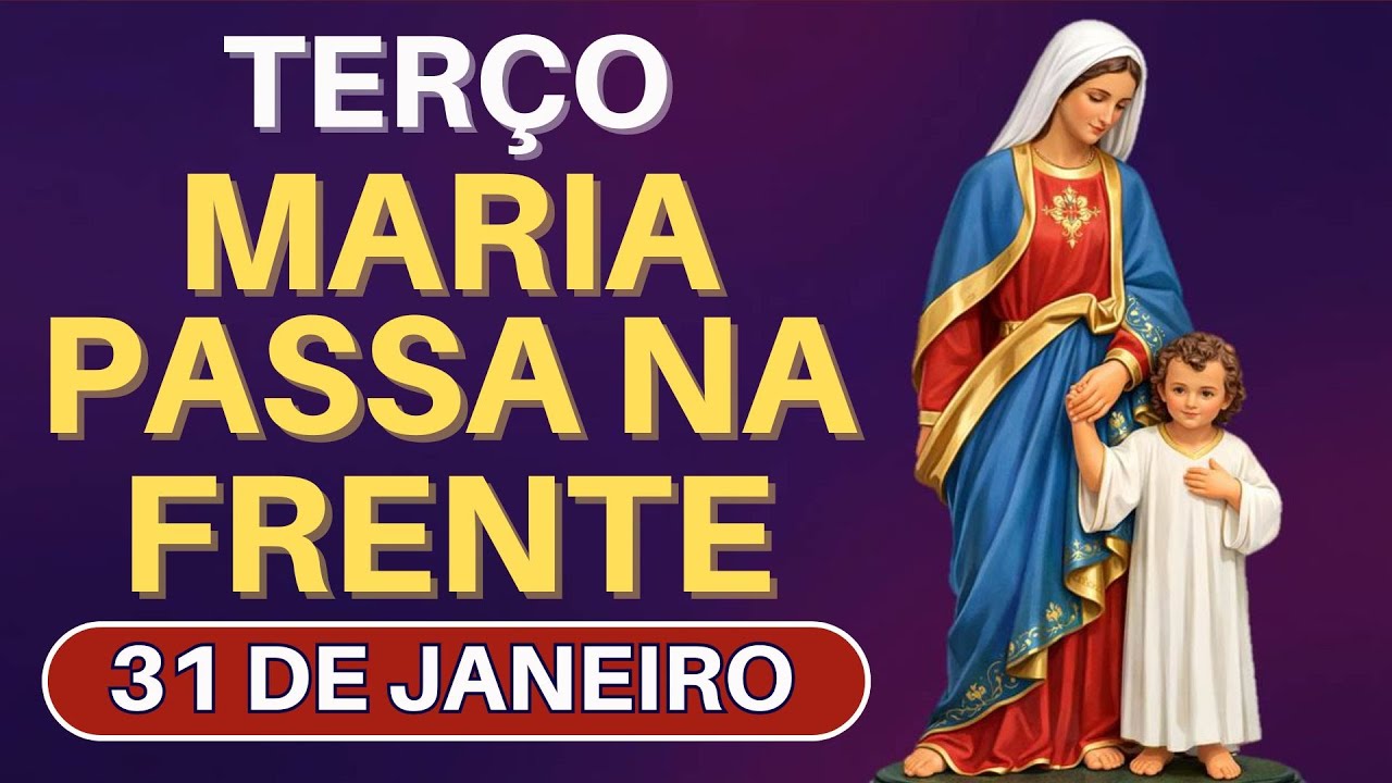 TERÇO MARIA PASSA NA FRENTE - 31/01/26 | CONFIE TUDO A NOSSA SENHORA 🌹