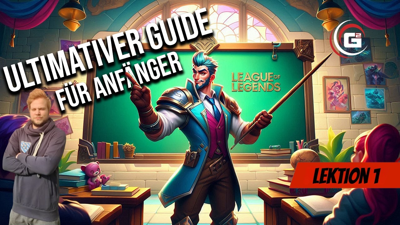 League of Legends Einsteiger-Guide 2025 Lektion 1 – Basiswissen + Welchen Champion soll ich spielen?