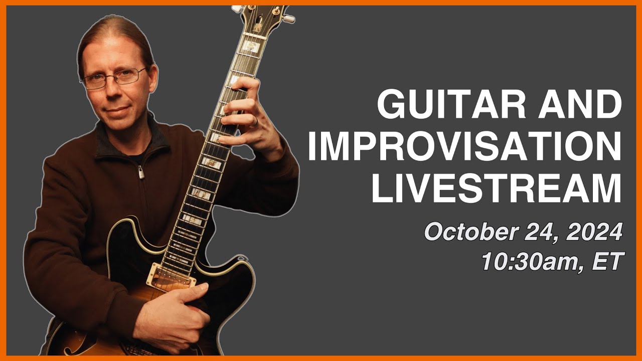 Guitar and Improvisation Mobile Livestream October 24, 2024