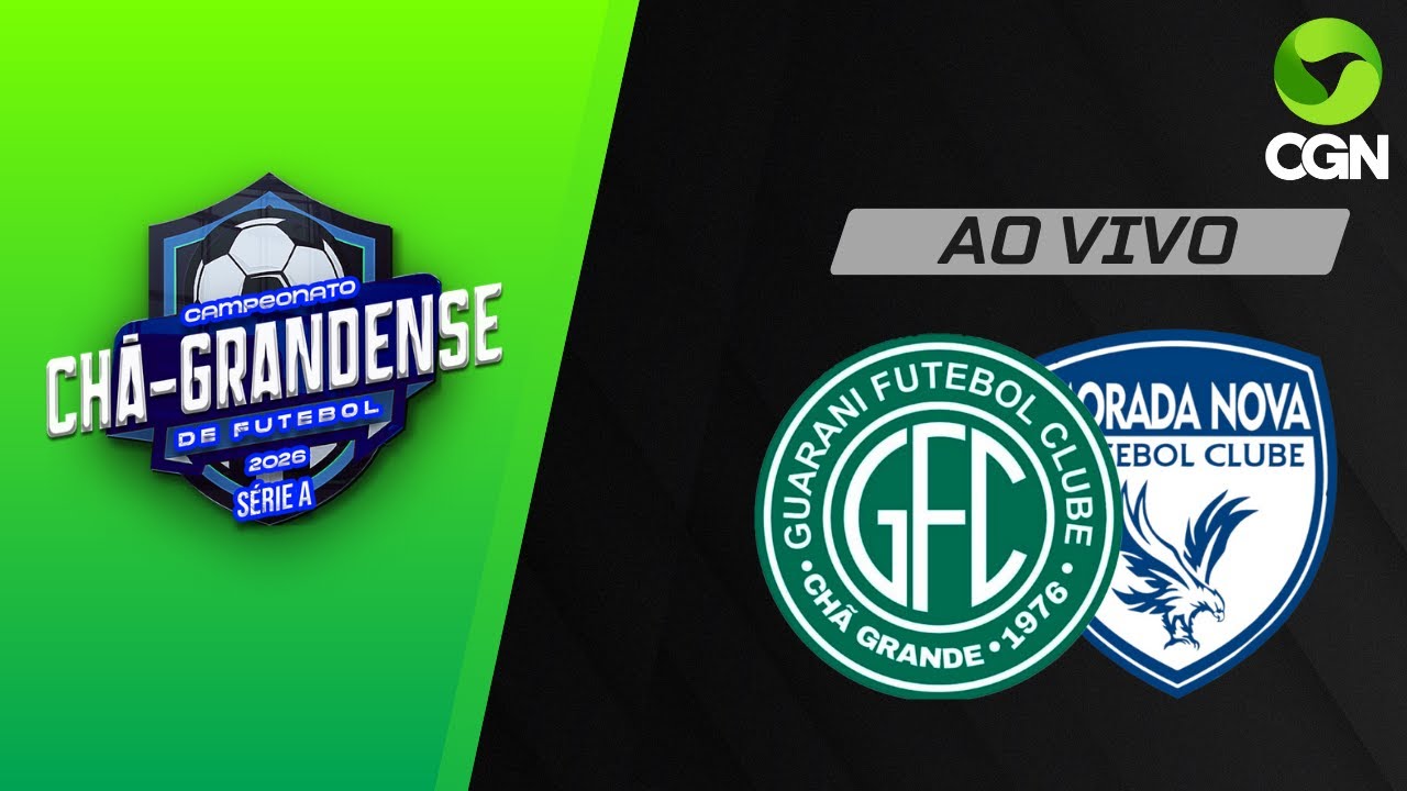 AO VIVO: GUARANI X MORADA NOVA - CHÃ-GRANDENSE 2026