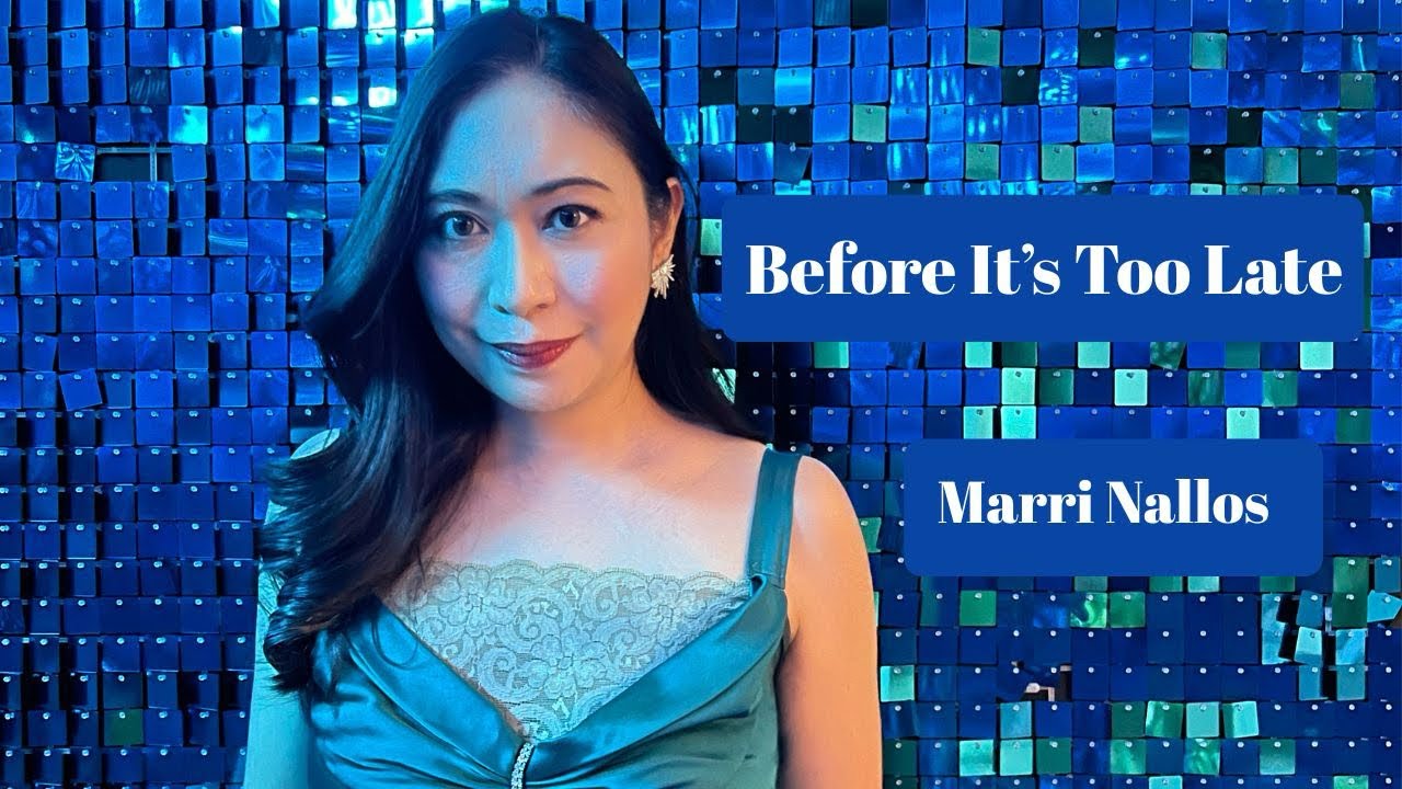 Before It&rsquo;s Too Late - Marri Nallos (Official Music Video) 