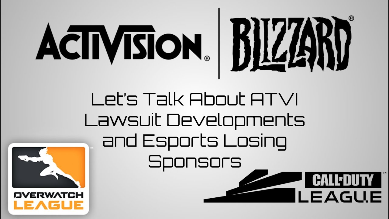 Let&rsquo;s Talk About ATVI Lawsuit Developments and Esports Losing Sponsors