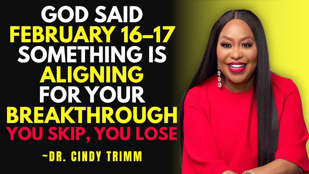 God Said February 16–17: Something Is Aligning for Your Breakthrough | Dr. Cindy Trimm