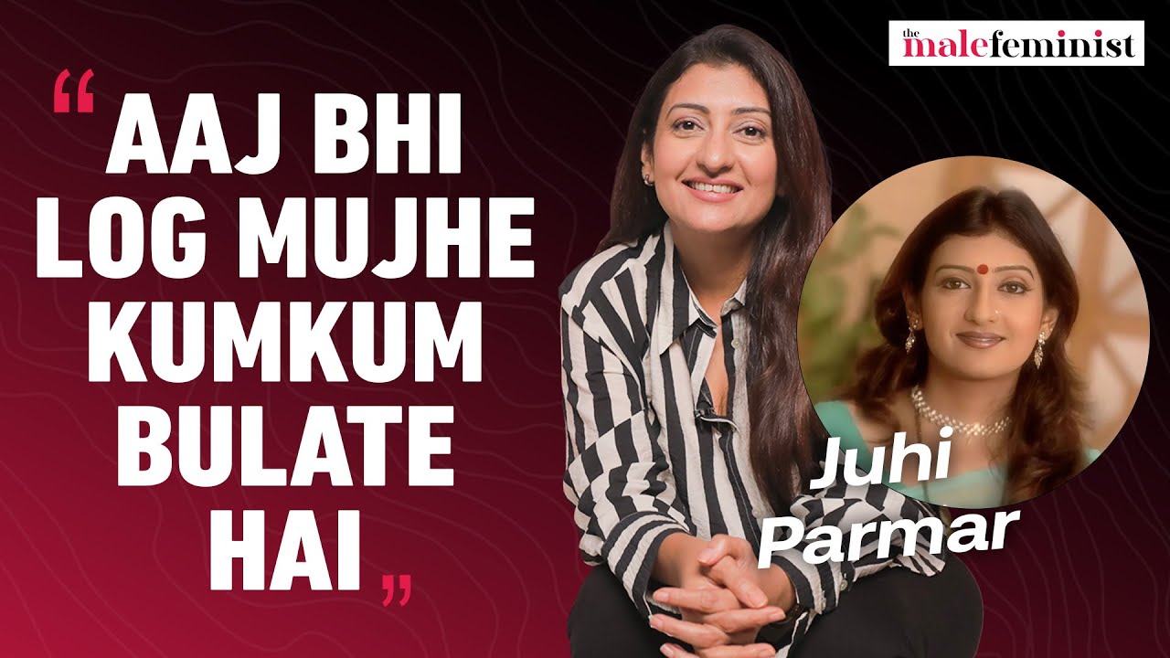 Juhi Parmar Reveals Facing Casting Couch: Was Asked To Wear Two Piece Bikini| The Male Feminist