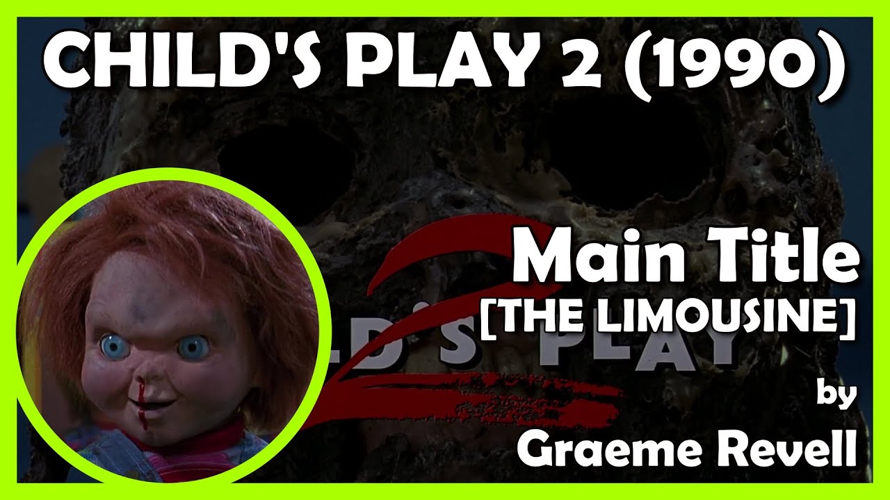 CHILD'S PLAY 2 (Main Title [THE LIMOUSINE]) (1990 - Universal)
