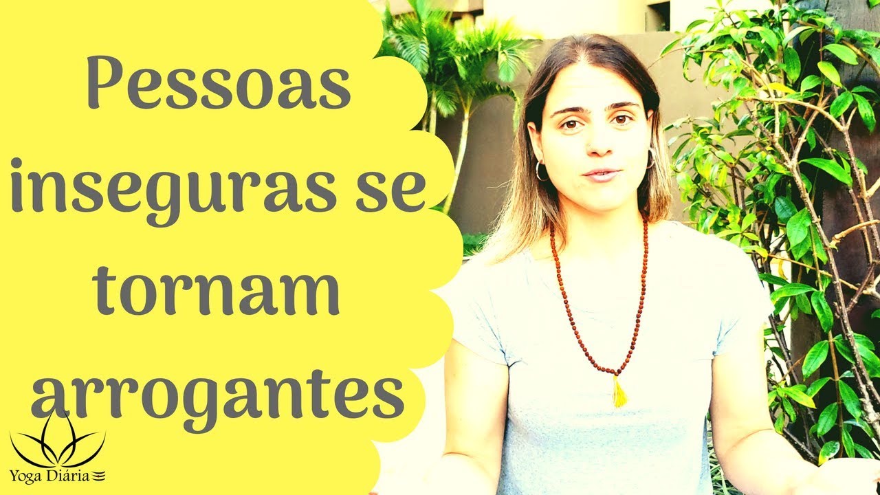 Pessoas INSEGURAS se tornam ARROGANTES para tentar mostrar seu valor