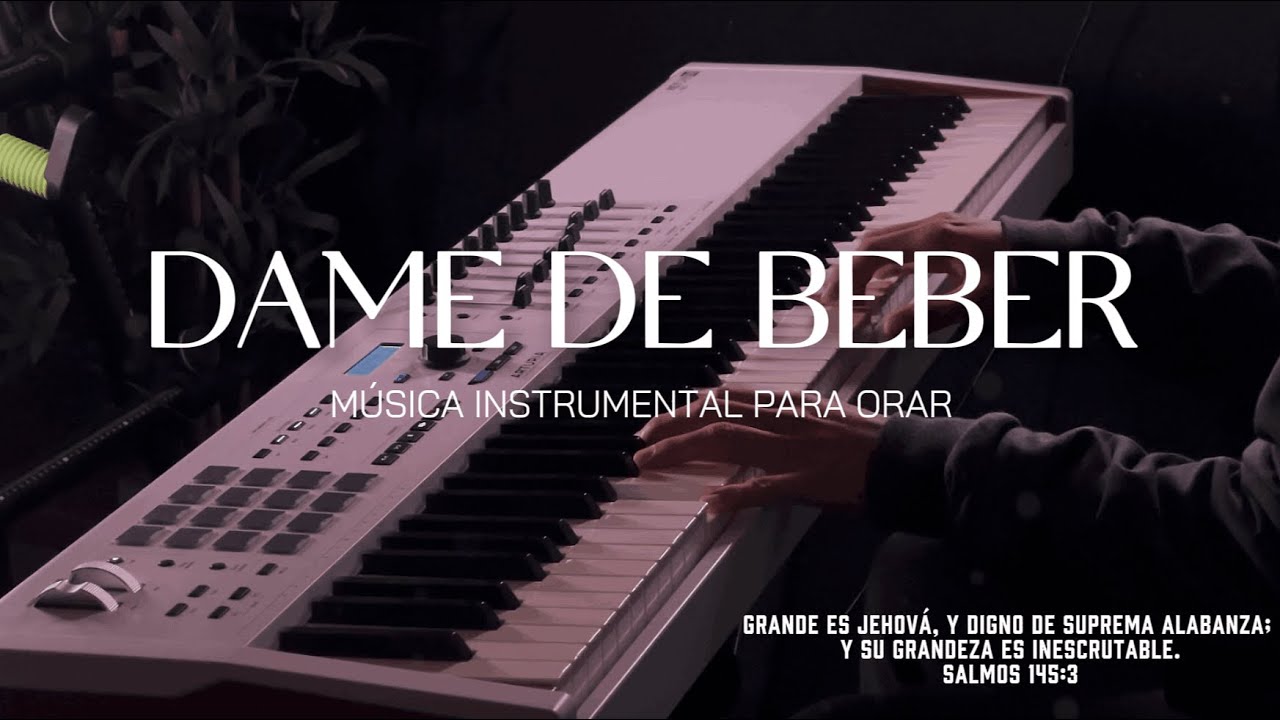 1 HORA - MUSICA INSTRUMENTAL PARA ORAR - DAME DE BEBER - FONDO MUSICAL