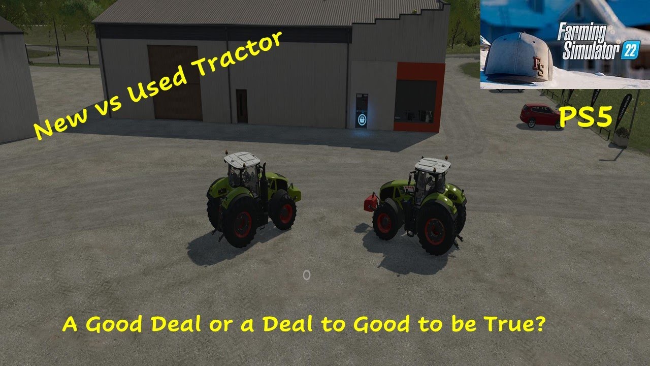 FS22…Cost of Ownership on Used Vs New Tractor…Farming Simulator 22 on PS5 Console
