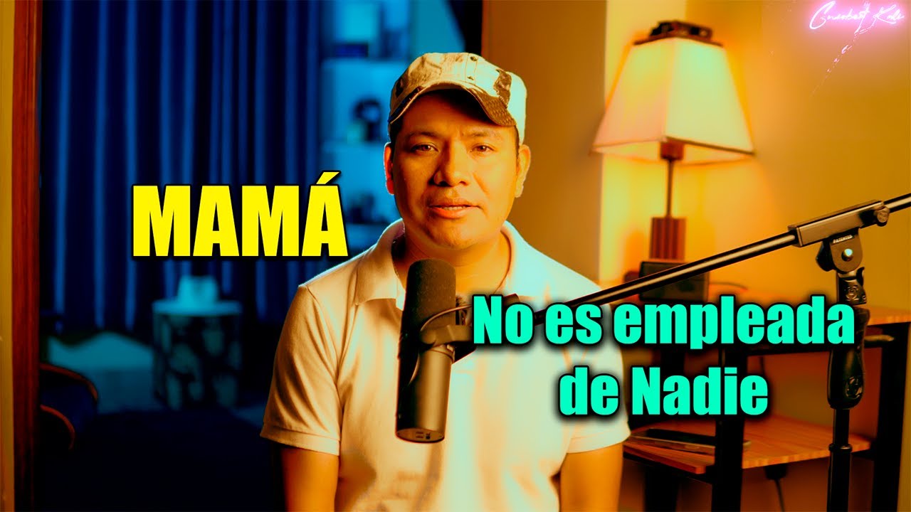 La Mamá no es empleada de na Nadie 🥺❤️