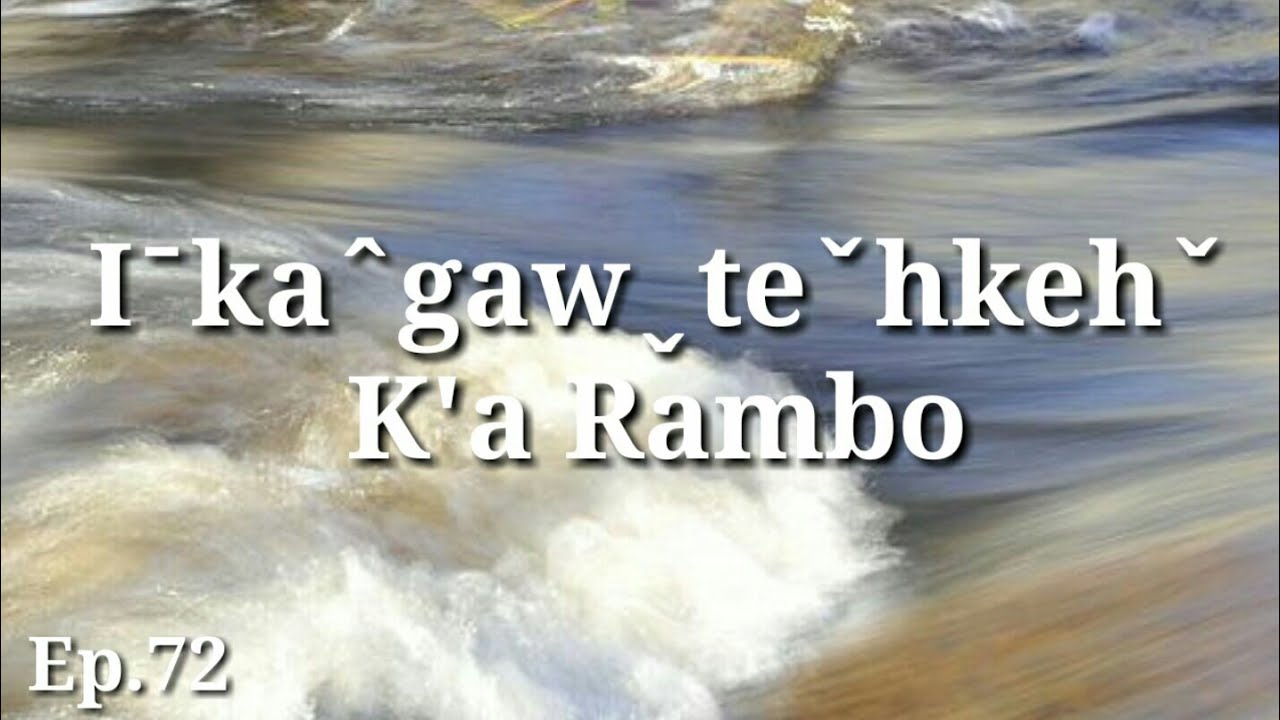 Lahusong2019 Iˉka&circ;gawˬteˇhkekˇ: K'a Rambo Ep.72