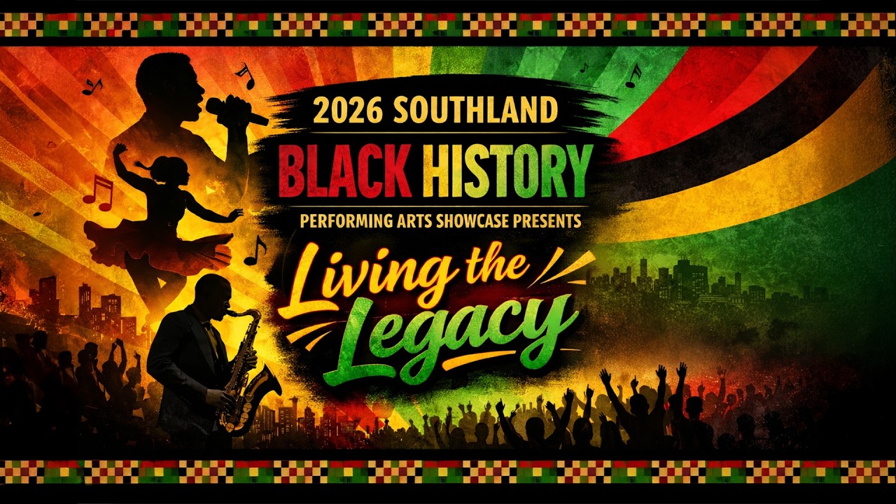 2026 Southland Black History Performing Arts Showcase Presents Living the Legacy