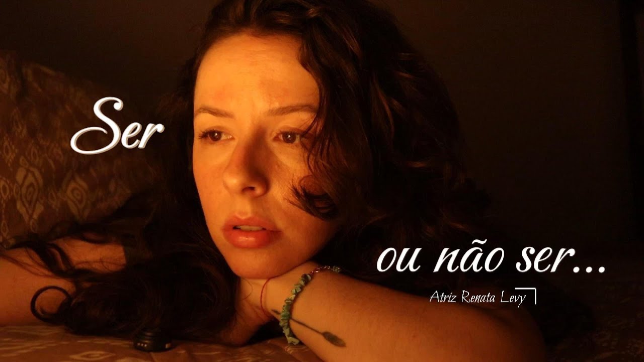 Ser ou não ser... ~ atriz Renata Levy