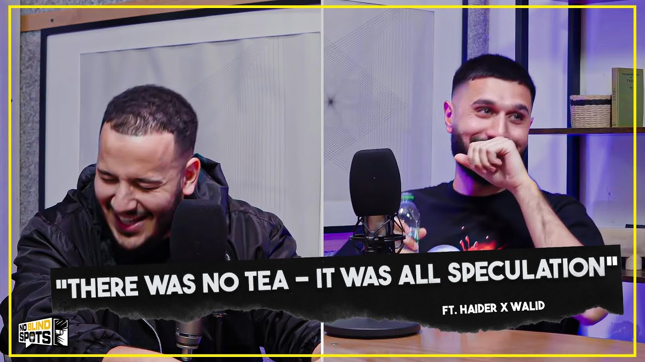 “THERE WAS NO TEA. IT WAS ALL SPECULATION!” ft @WalidsWorld  || No Blind Spots