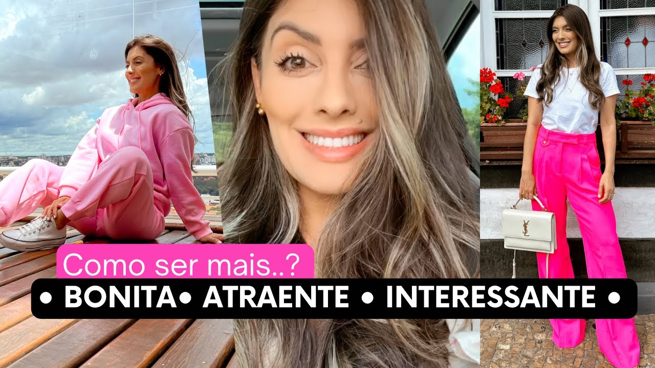 COMO SER MAIS BONITA l COMO SER MAIS ATRAENTE E INTERESSANTE EM 2023