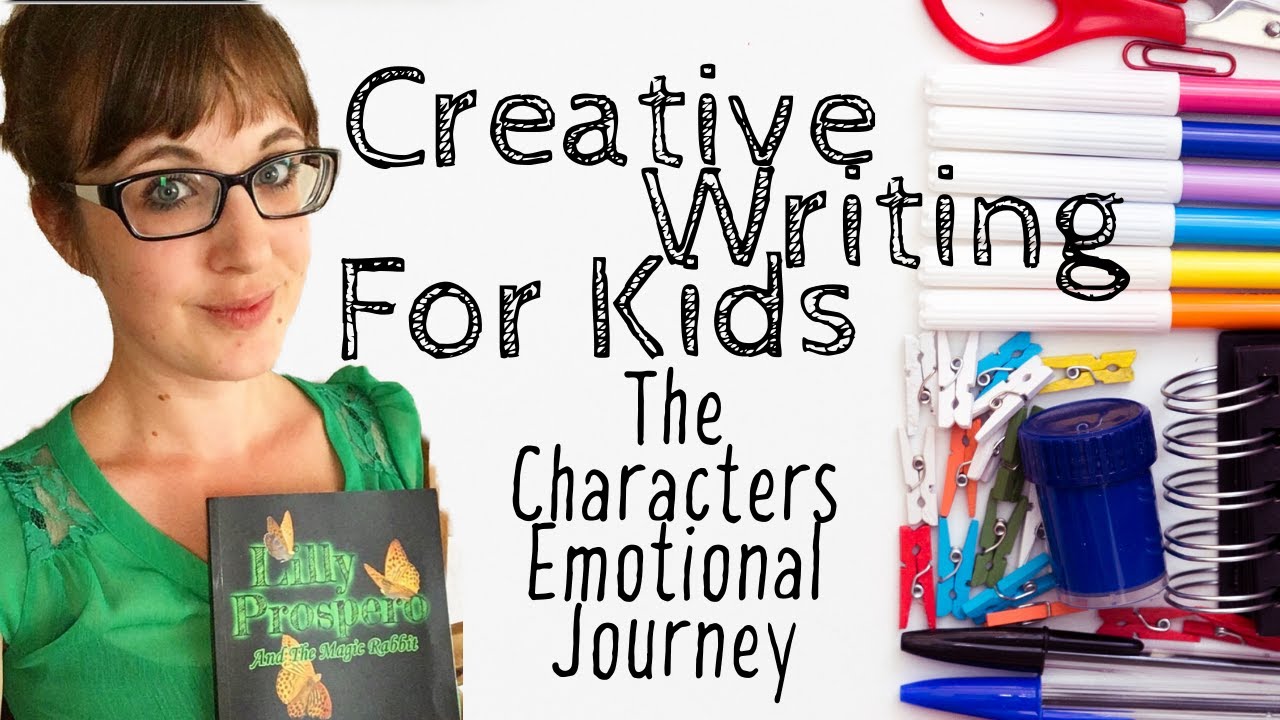 Creative Writing For Kids - The Characters Emotional Journey