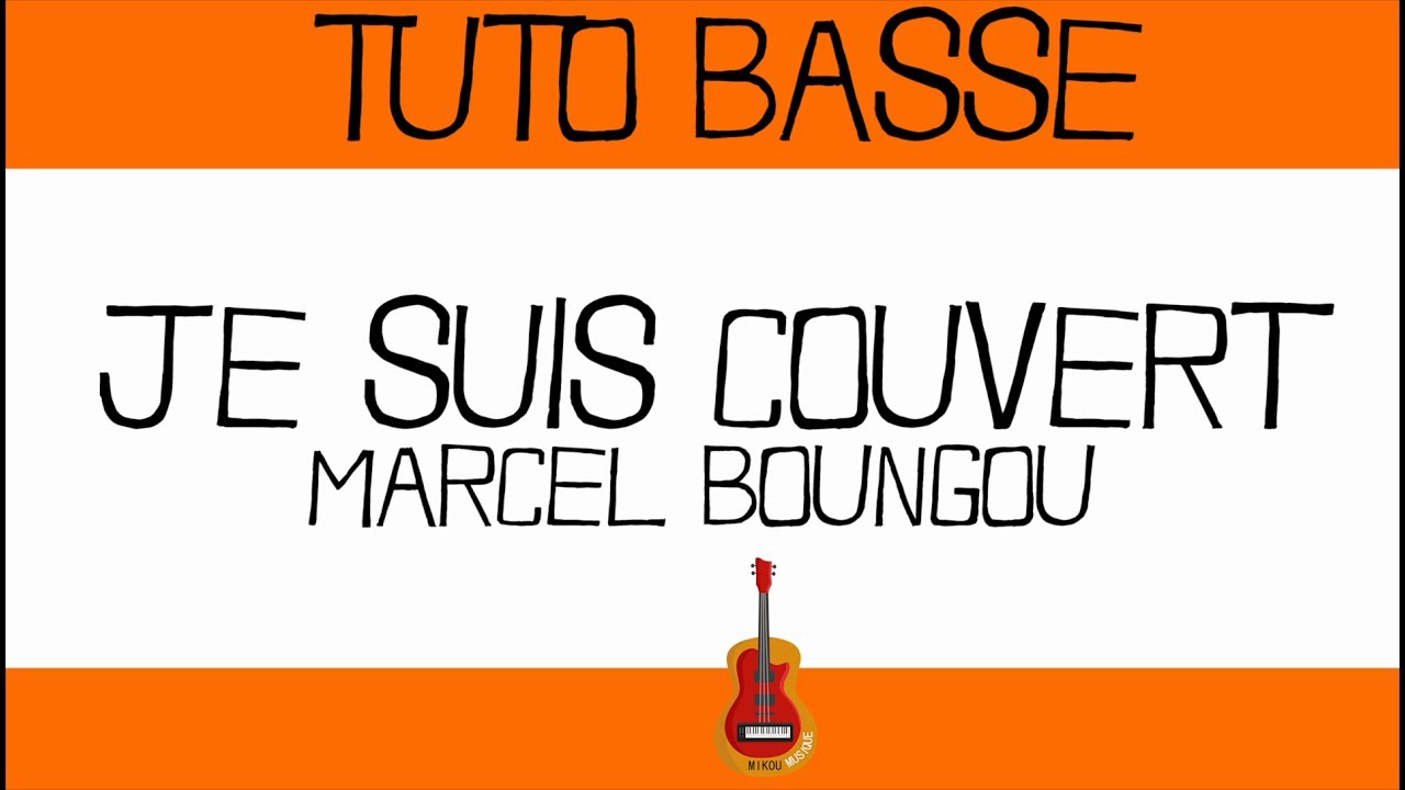Je suis couvert - Marcel Boungou - Tuto Basse