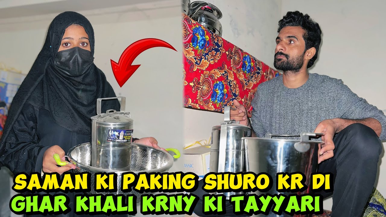 Saman ki paking shuro kr di Ghar khali krnay ki tayyari shuro 😢|Sultan Baloch 