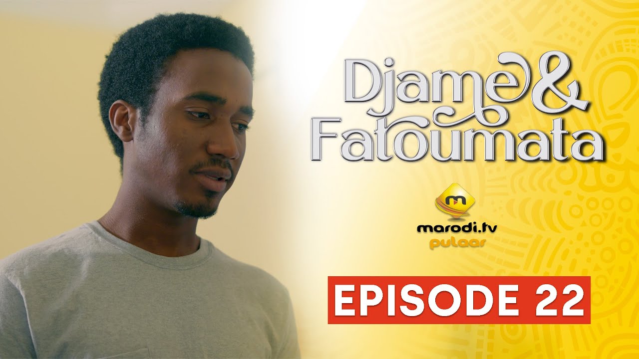 Série - Djame et Fatoumata - Saison 1 - Episode 22 VOSTFR