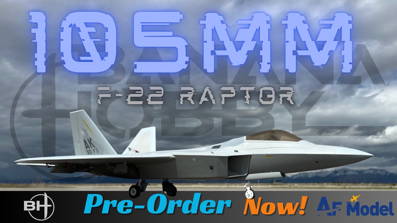 Banana Hobby would like to introduce the 105 mm F-22 Raptor brought to you by AF models.