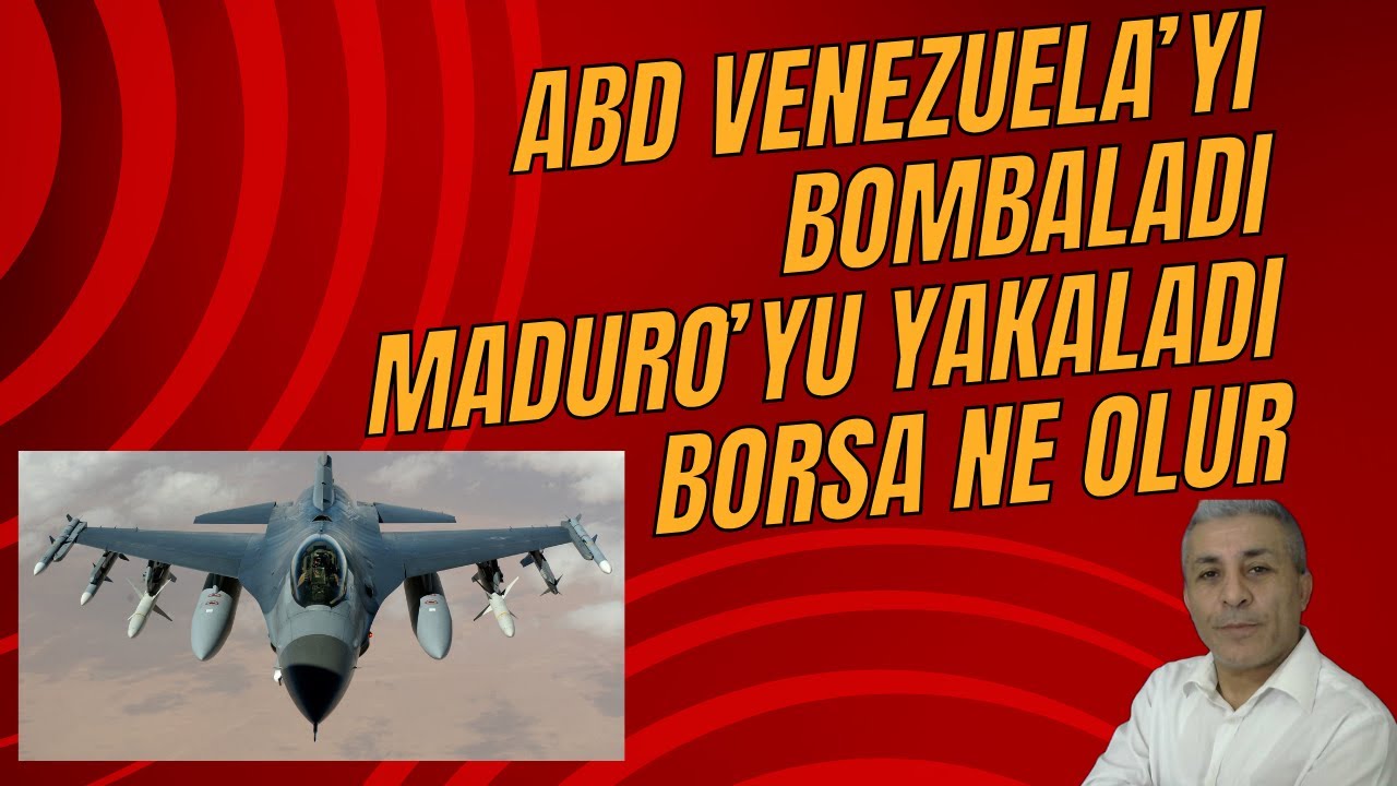 ABD VENEZUELA YI BOMBALADI BORSA NE OLUR NE YAPALIM