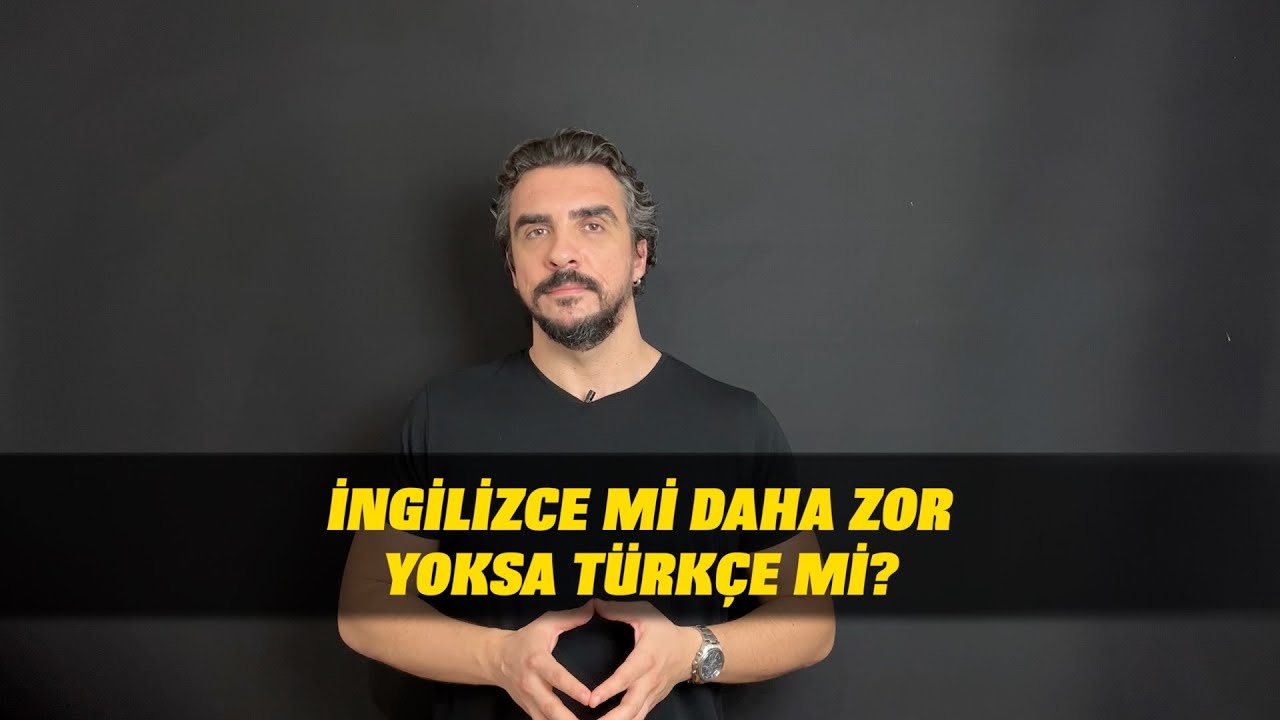 İngilizce mi Daha Zor Yoksa Türkçe mi?