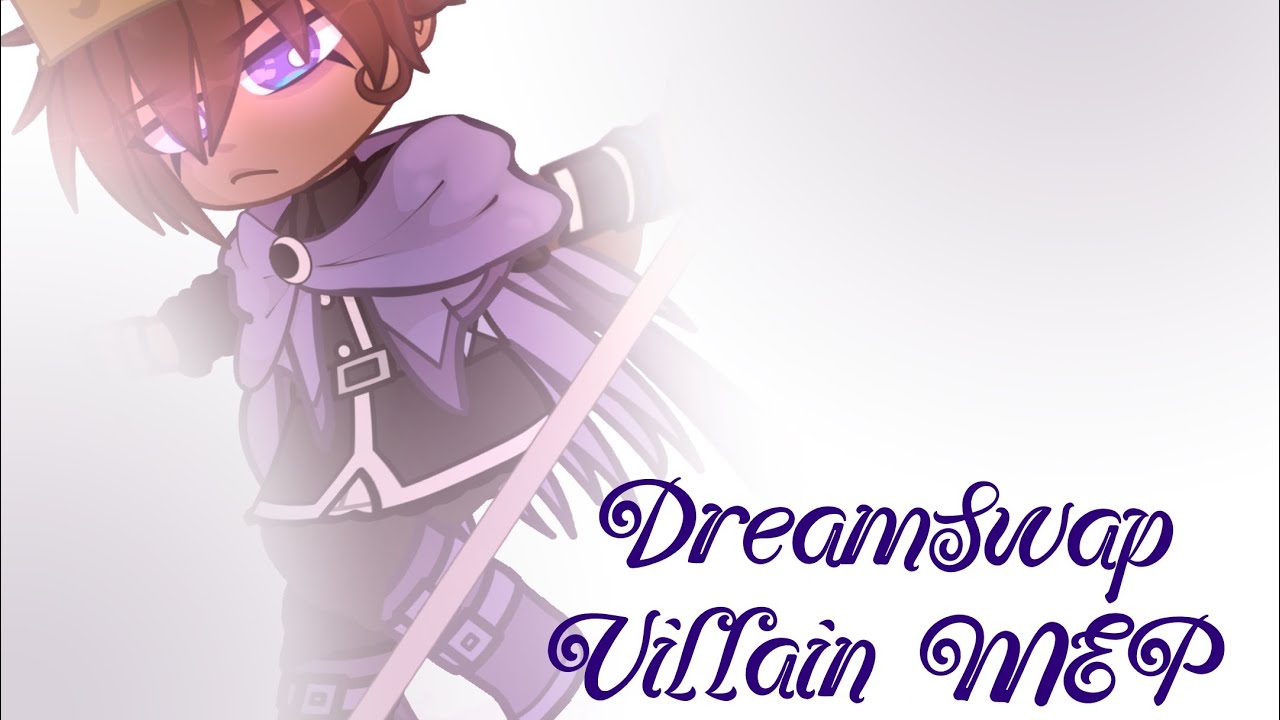 𓆩⟡𓆪 ┊VILLAIN MEP {/} DREAMSWAP {/}