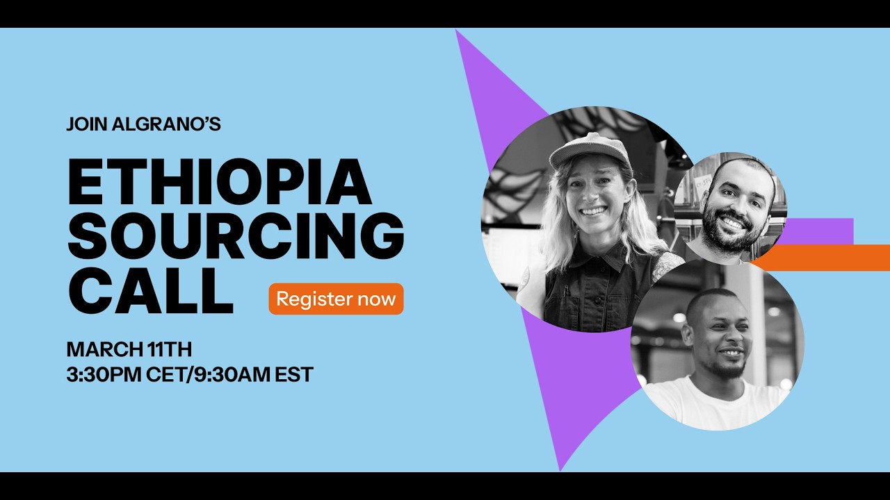Ethiopia Sourcing Call 2026 - Webinar with RoasterKat and Algrano experts