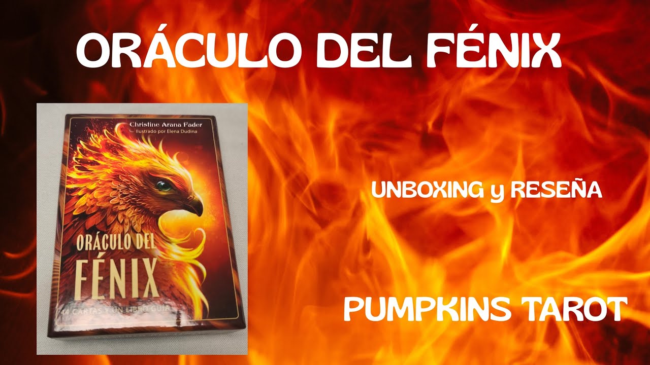 ORÁCULO DEL FÉNIX  Unboxing y reseña en español PUMPKINSTAROT ♥️