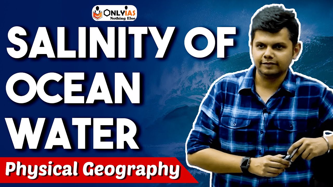 Salinity Of Ocean Water | Physical Geography | UPSC 2023 | OnlyIAS