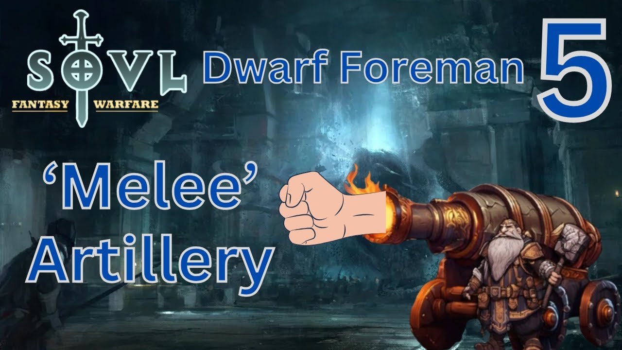 The Flames Count As Close Combat - SOVL - Dwarf Holds - Dwarf Foreman - Difficulty 3 - Part 5