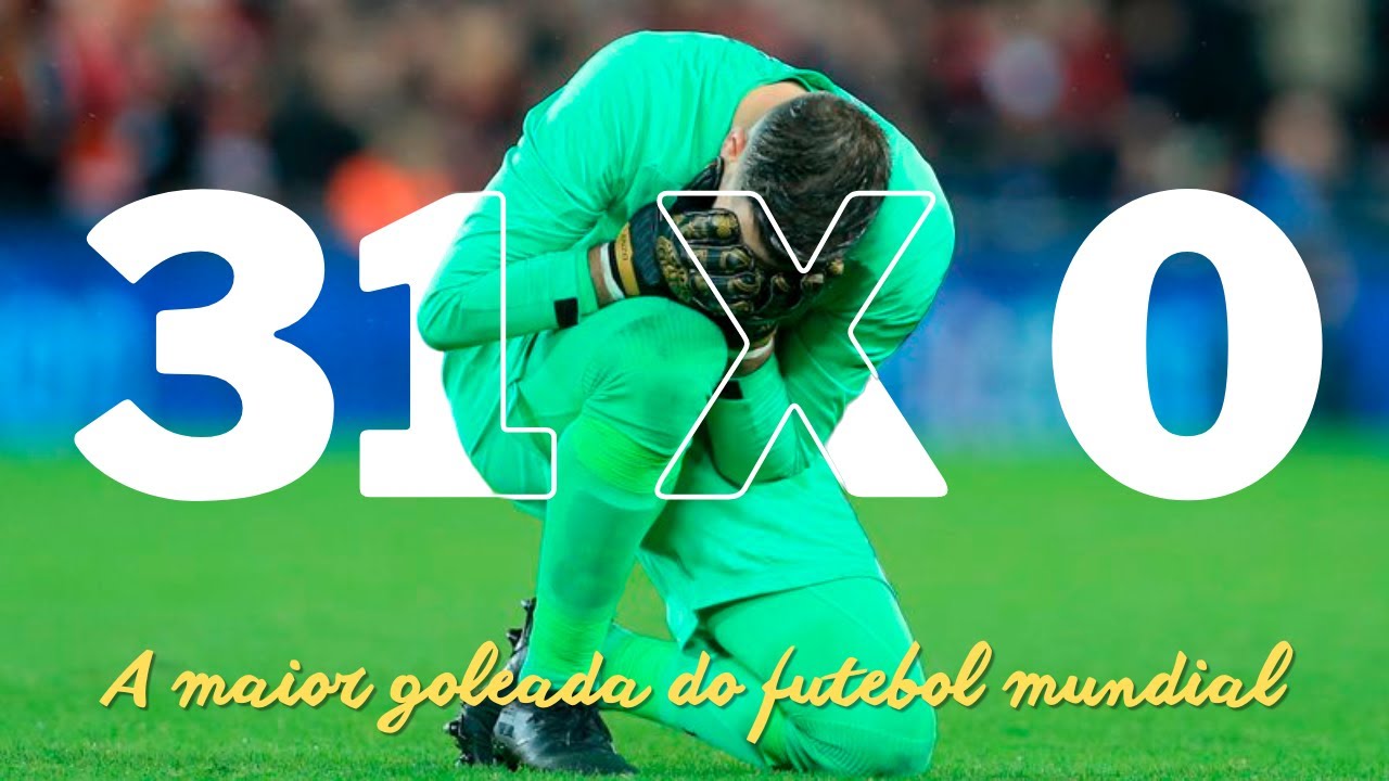 A MAIOR GOLEADA DA HIST&Oacute;RIA DO FUTEBOL: 31 a ZERO