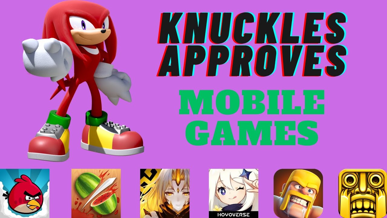 Knuckles Approves: Mobile Games!