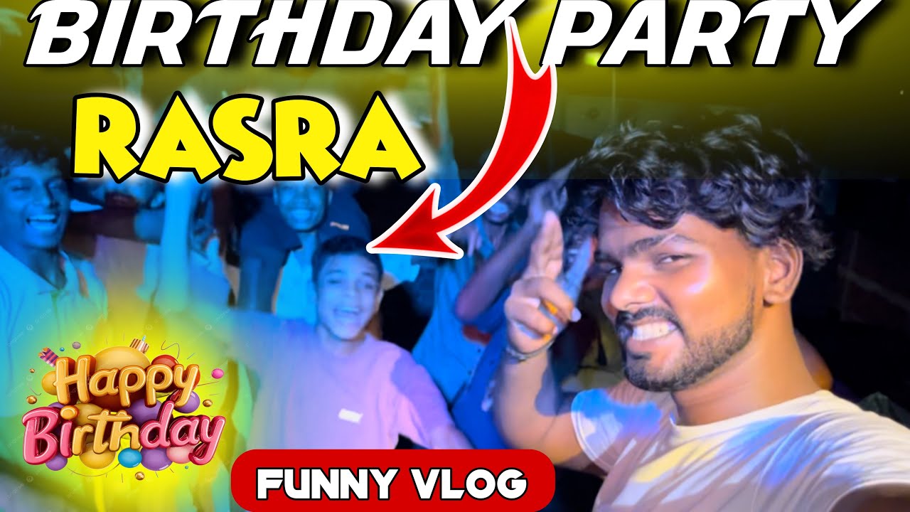 BIRTHDAY PARTY 🥳 RASRA ME मजा आ गया पार्टी 🎊 का में #funnyvlog 