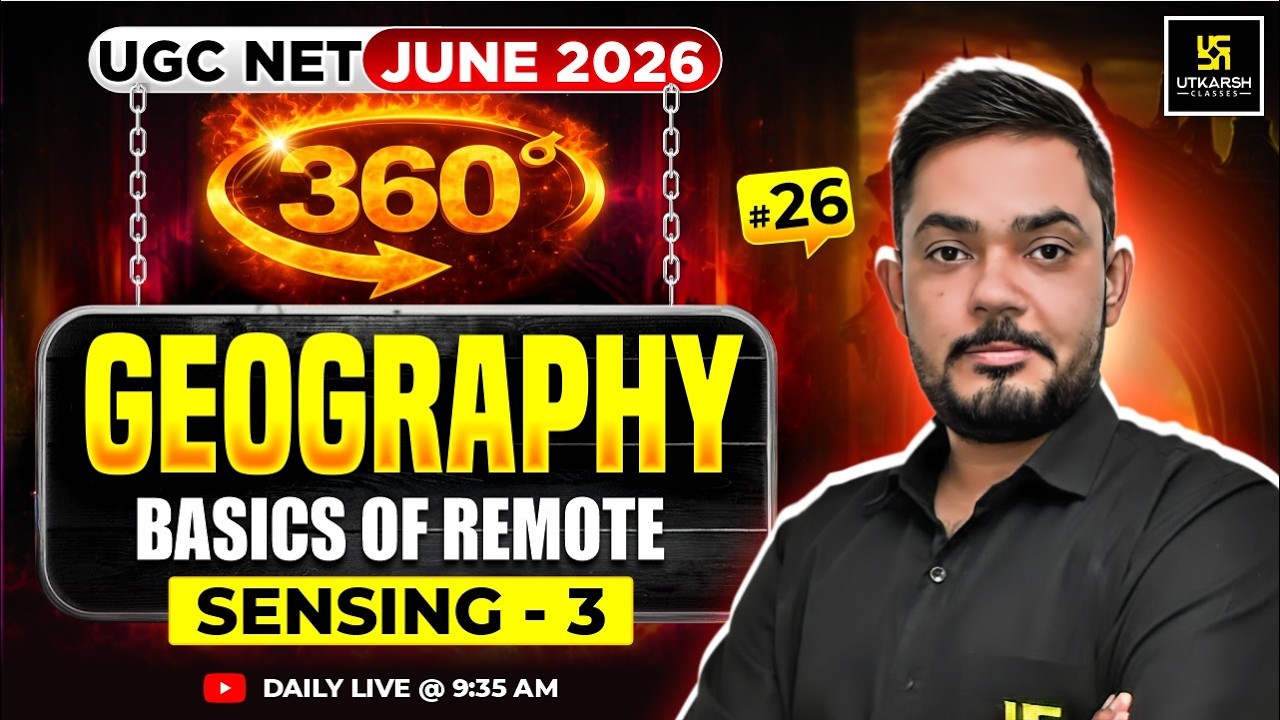 UGC NET JUNE 2026 | Unit IX—Geographical Techniques, Basics of Remote Sensing - 3 | #26 | Yogesh Sir