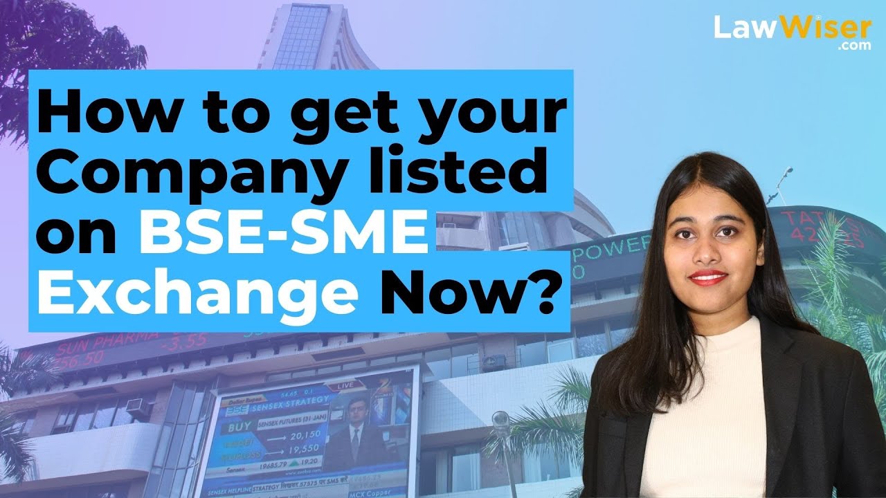 How to get your Company listed on BSE-SME Exchange Now? | LawWiser