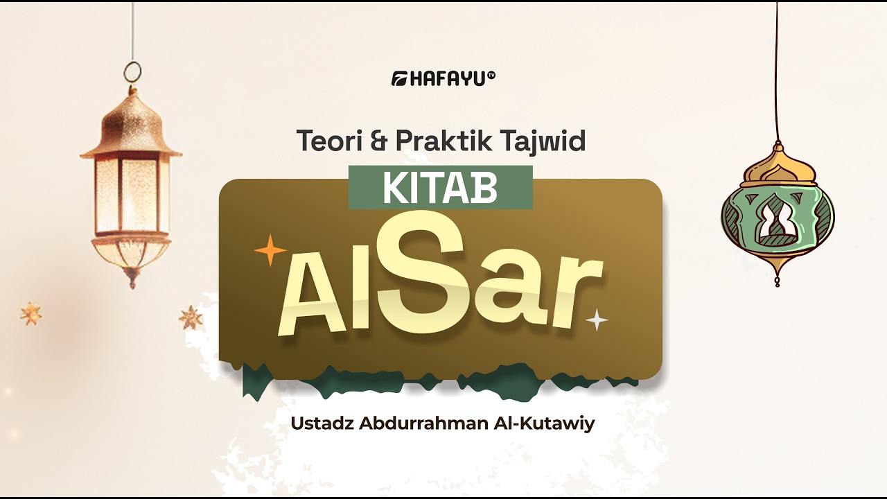 Teori & Praktik Tajwid Dasar | Pertemuan 2| Kitab Aisar | Ustadz Abdurrahman Al-Kutawy hafizhahullah
