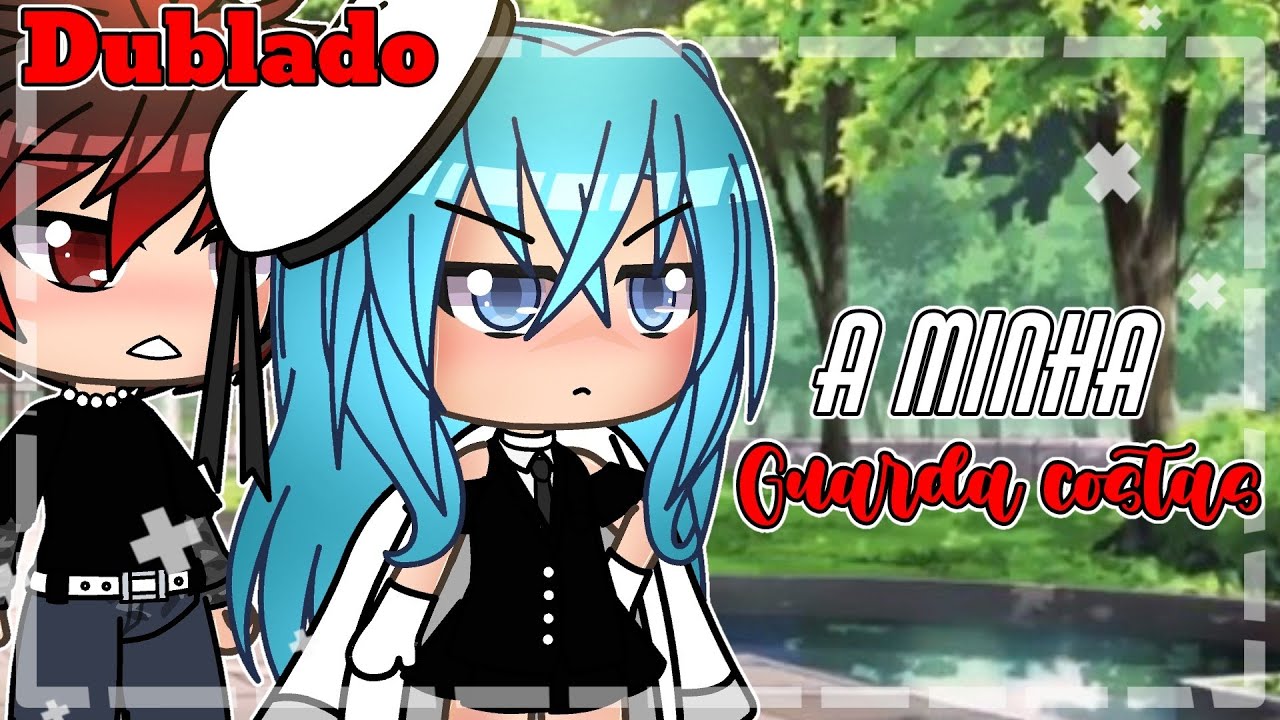 🖤 A minha guarda costas 🔗 Mini Filme (Dublado) gacha life