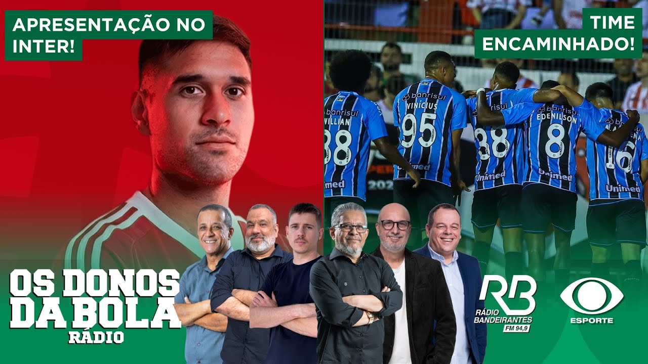 REFORÇO DO INTER APRESENTADO! | GRÊMIO TEM TIME ENCAMINHADO! | Os Donos da Bola Rádio (22/01/26)