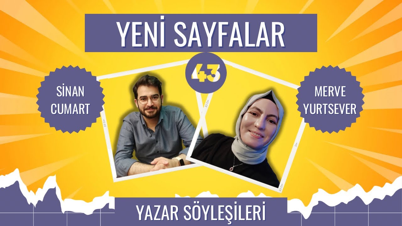 Sinan Cumart ile Yeni Sayfalar | 43. Bölüm | Konuk: Merve Yurtsever