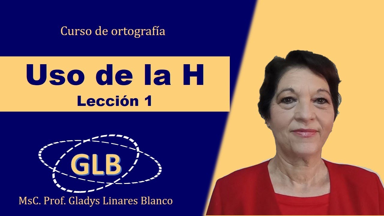 Uso de la H, lección 1
