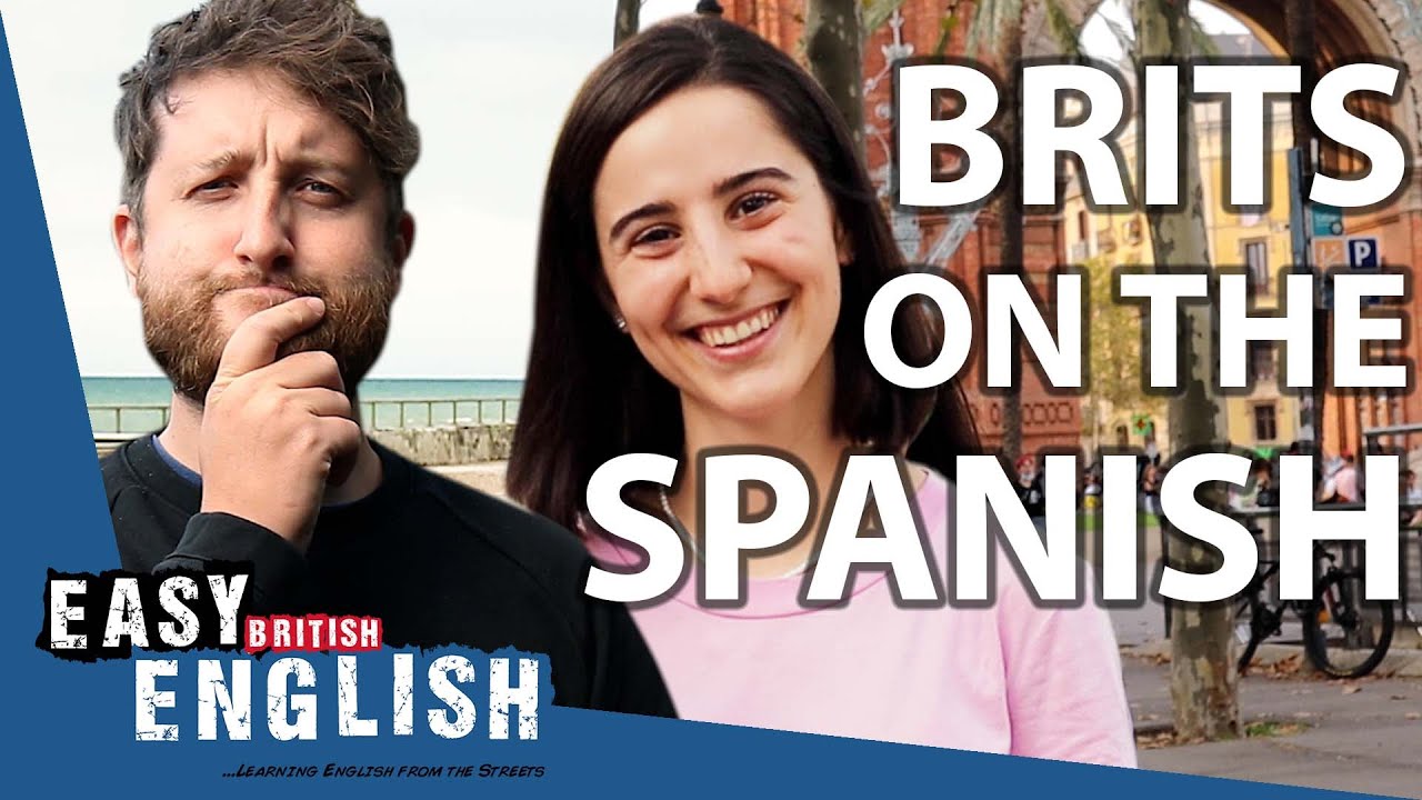 What do British People Think About The Spanish? | Easy English 91