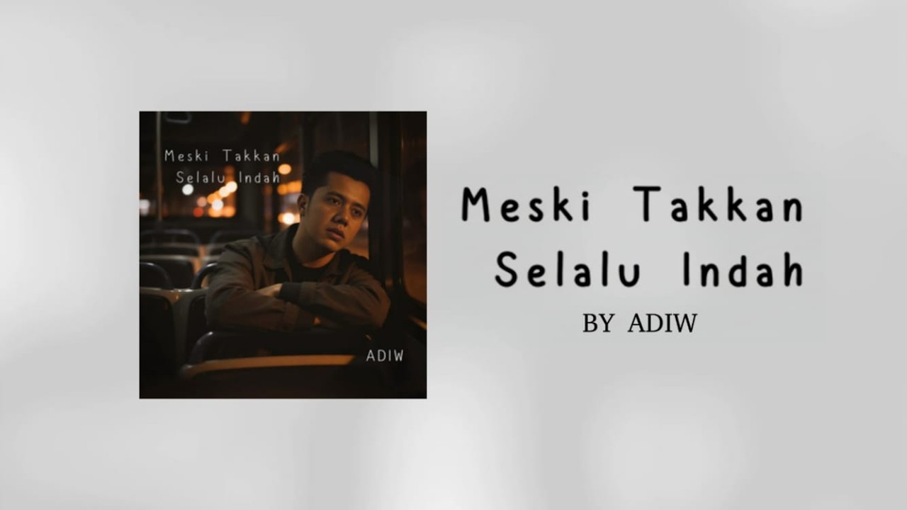Meski Hidup Takkan Selalu Indah - Adiw (LIRIK LAGU VIRAL & TRENDING TERBARU)