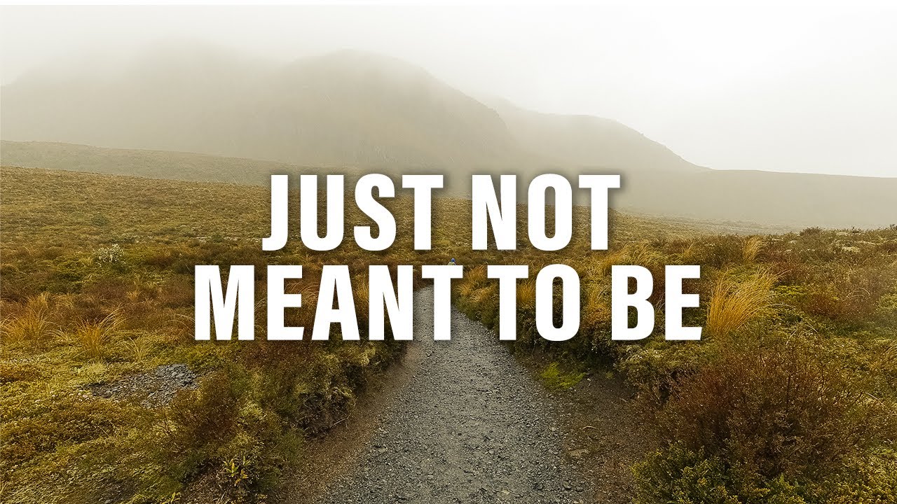 It's Just Not Meant To Be. The End of a Difficult Year | Tongariro Northern Circuit