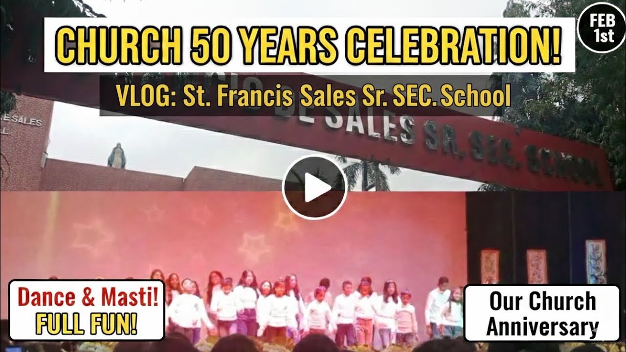 CHURCH 50 YEARS CELEBRATION! ⛪ | Dance & Masti at St. Francis De Sales School 💃
